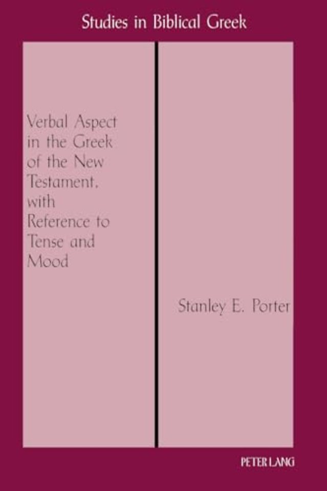 The Verbal Aspect in the Greek of the New Testament, with Reference to Tense and Mood
