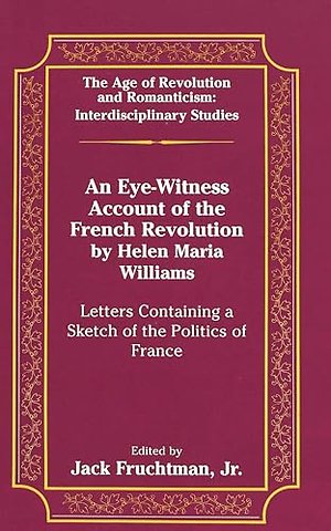 An Eye-Witness Account of the French Revolution by Helen Maria Williams