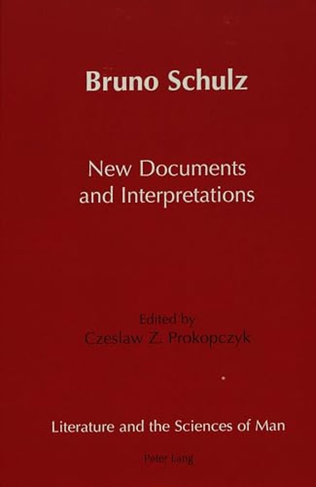 Bruno Schulz New Documents and Interpretations