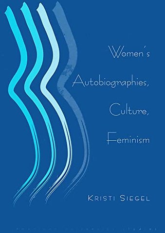 Women's Autobiographies, Culture, Feminism