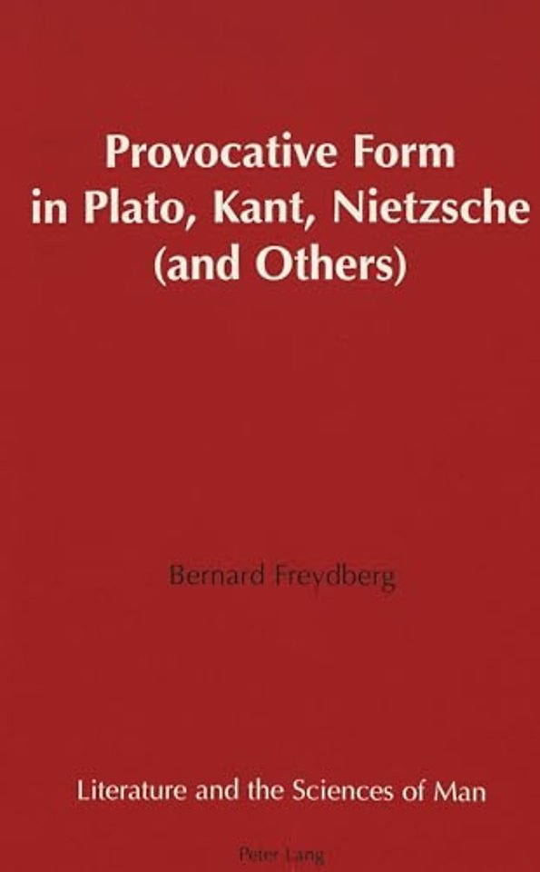 Provocative Form in Plato, Kant, Nietzsche (and Others)