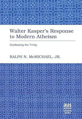 Walter Kasper's Response to Modern Atheism