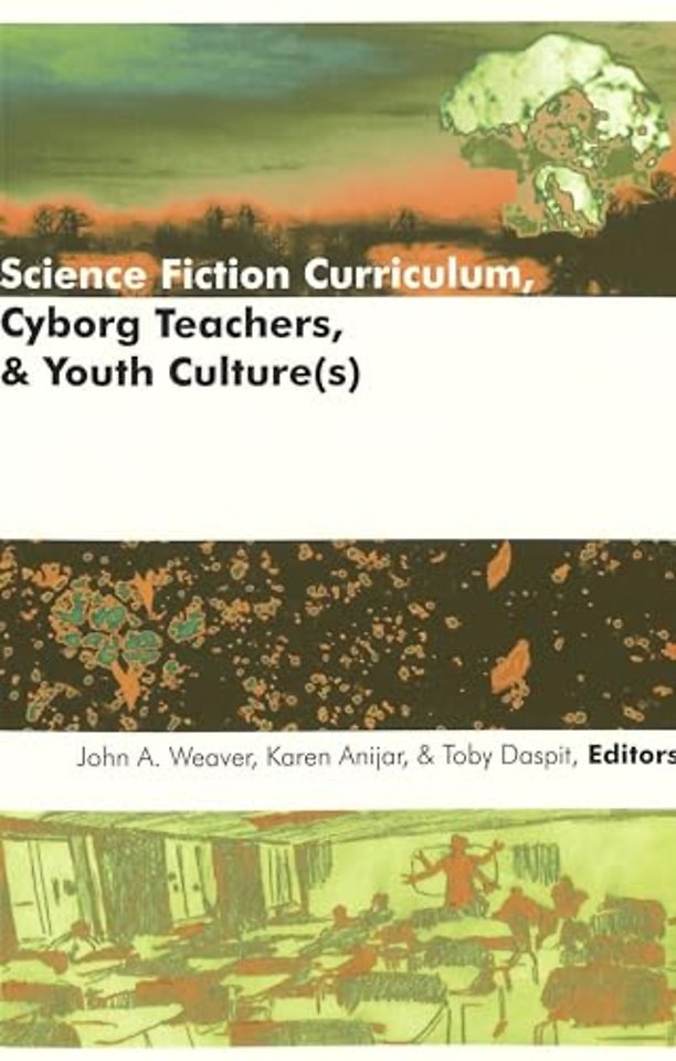 Science Fiction Curriculum, Cyborg Teachers, and Youth Culture(s)