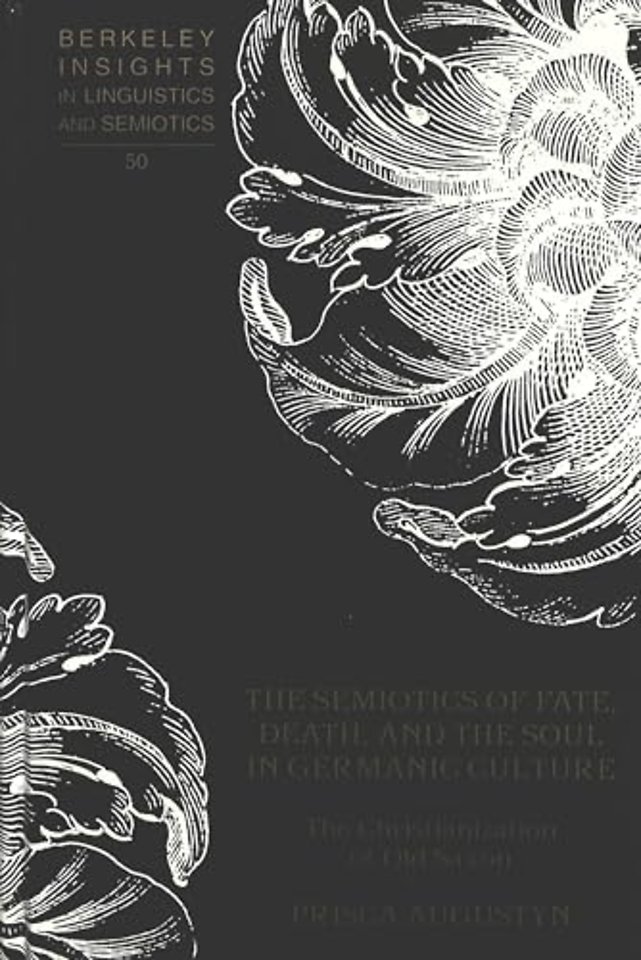 The Semiotics of Fate, Death and the Soul in Germanic Culture