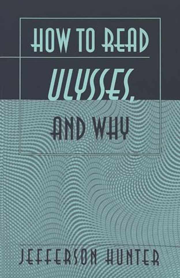 How to Read Ulysses, and Why