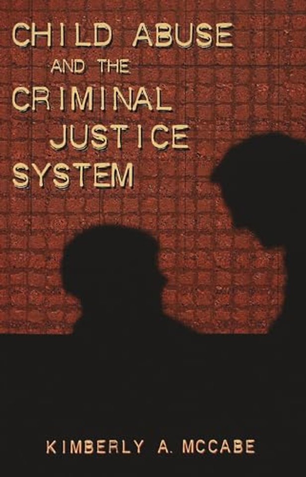 Child Abuse and the Criminal Justice System