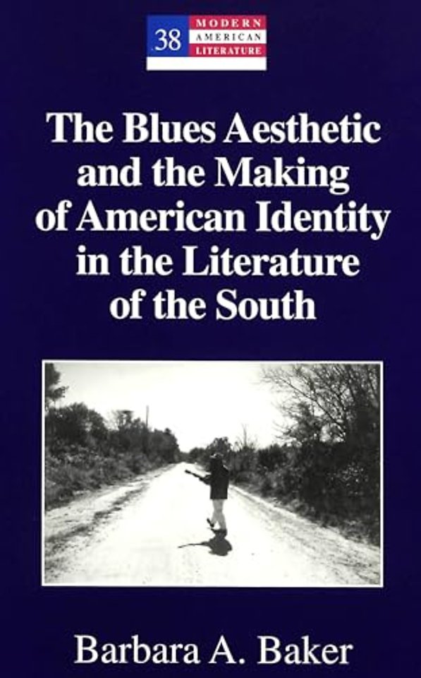 The Blues Aesthetic and the Making of American Identity in the Literature of the South
