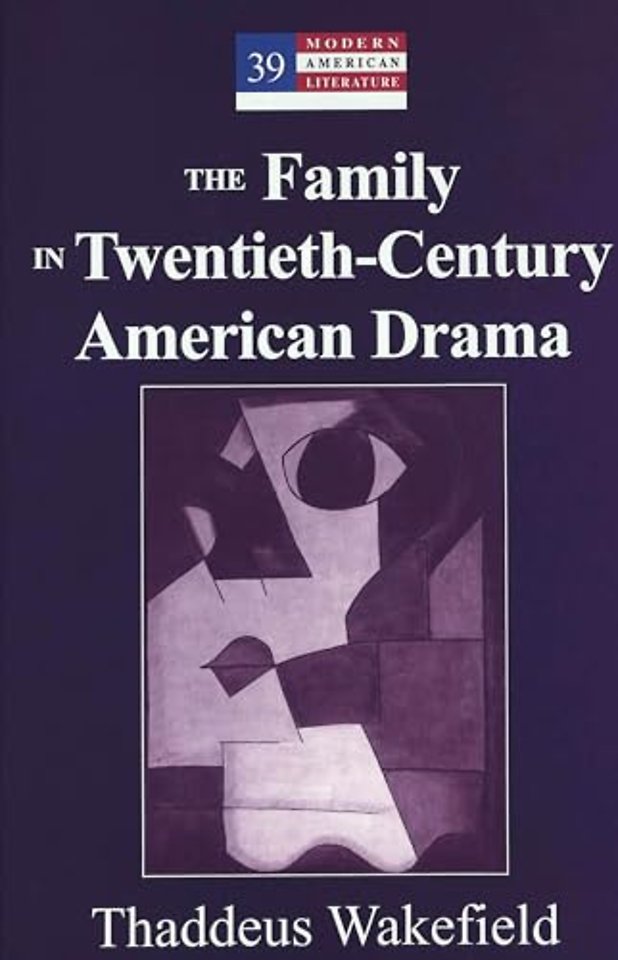 The Family in Twentieth-Century American Drama