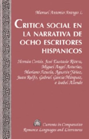 Critica Social en la Narrativa de Ocho Escritores Hispanicos