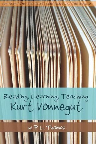 Reading, Learning, Teaching Kurt Vonnegut