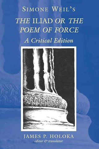 Simone Weil's the Iliad or the Poem of Force