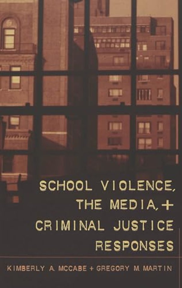 School Violence, the Media, and Criminal Justice Responses