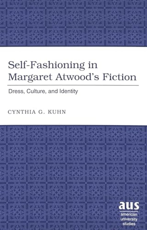Self-fashioning in Margaret Atwood's Fiction