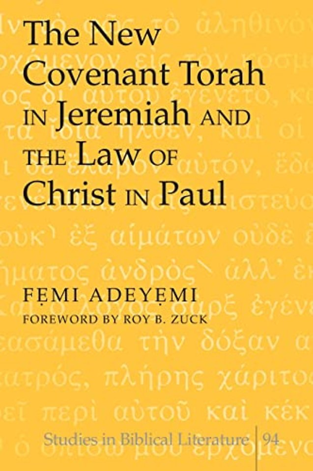 The New Covenant Torah in Jeremiah and the Law of Christ in Paul