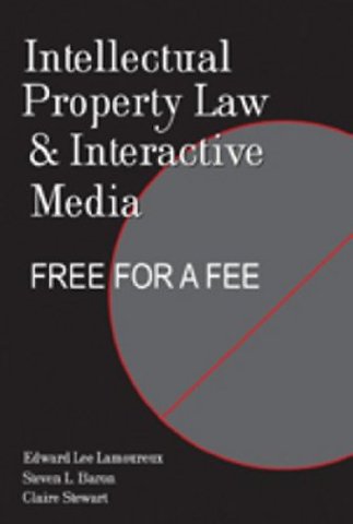 Intellectual Property Law and Interactive Media