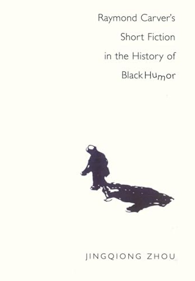 Raymond Carver's Short Fiction in the History of Black Humor