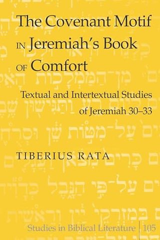 The Covenant Motif in Jeremiah's Book of Comfort