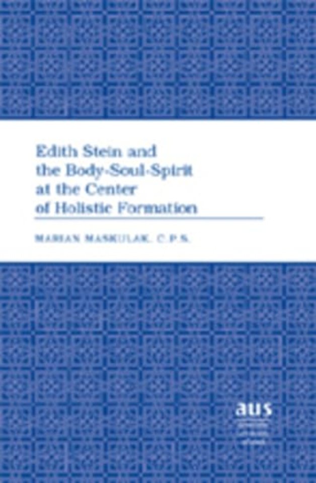 Edith Stein and the Body-soul-spirit at the Center of Holistic Formation