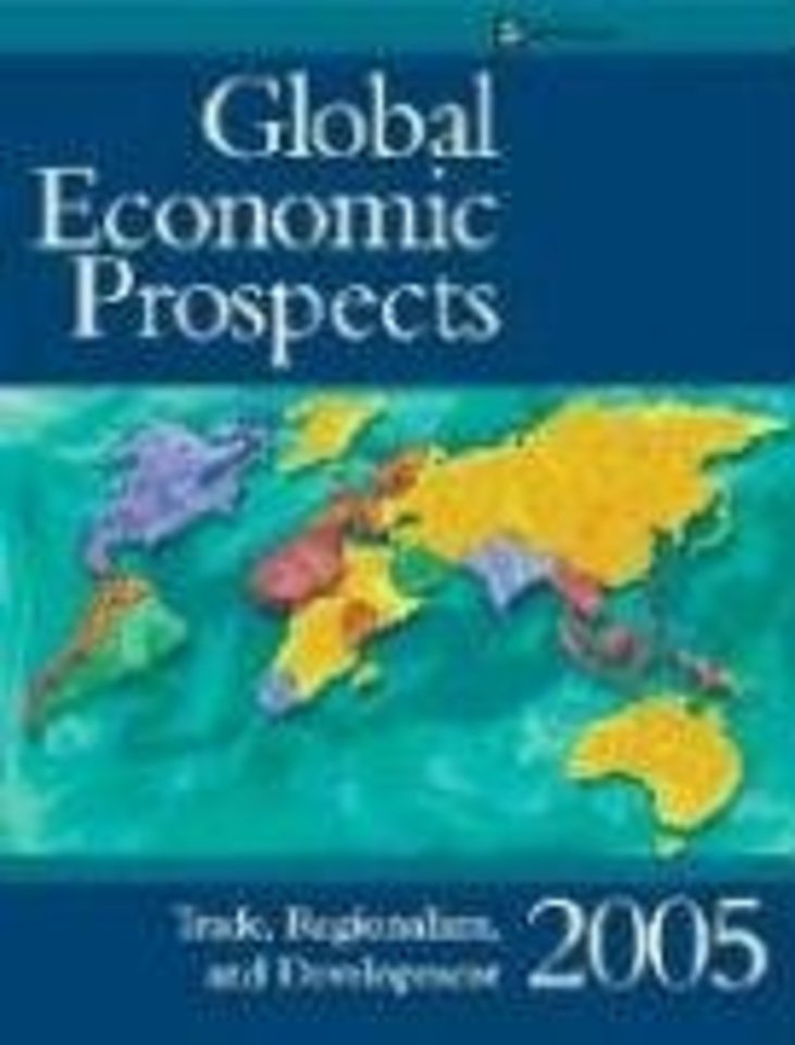 Global Economic Prospects; Trade, Regionalism, and Development 2005; Trade, Regionalism, and Development 2005