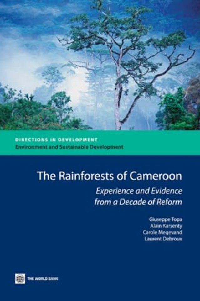 The Rain Forests of Cameroon – Experience and Evidence from a Decade of Reform