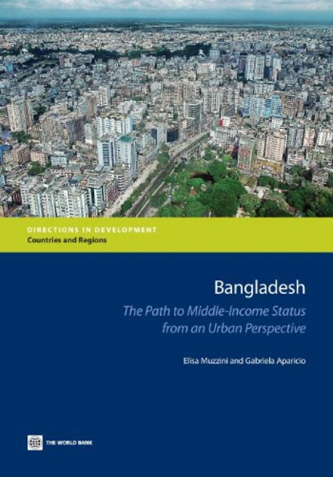 Bangladesh – The Path to Middle–Income Status from an Urban Perspective