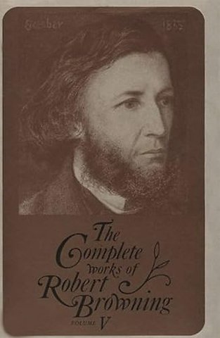 The Complete Works of Robert Browning, Volume V – With Variant Readings and Annotations