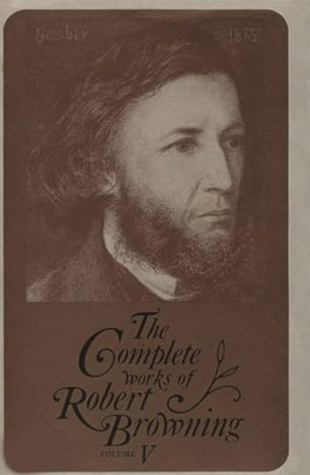 The Complete Works of Robert Browning, Volume V – With Variant Readings and Annotations