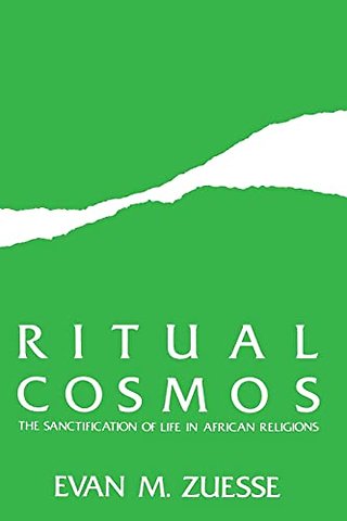 Ritual Cosmos – The Sanctification of Life in African Religions