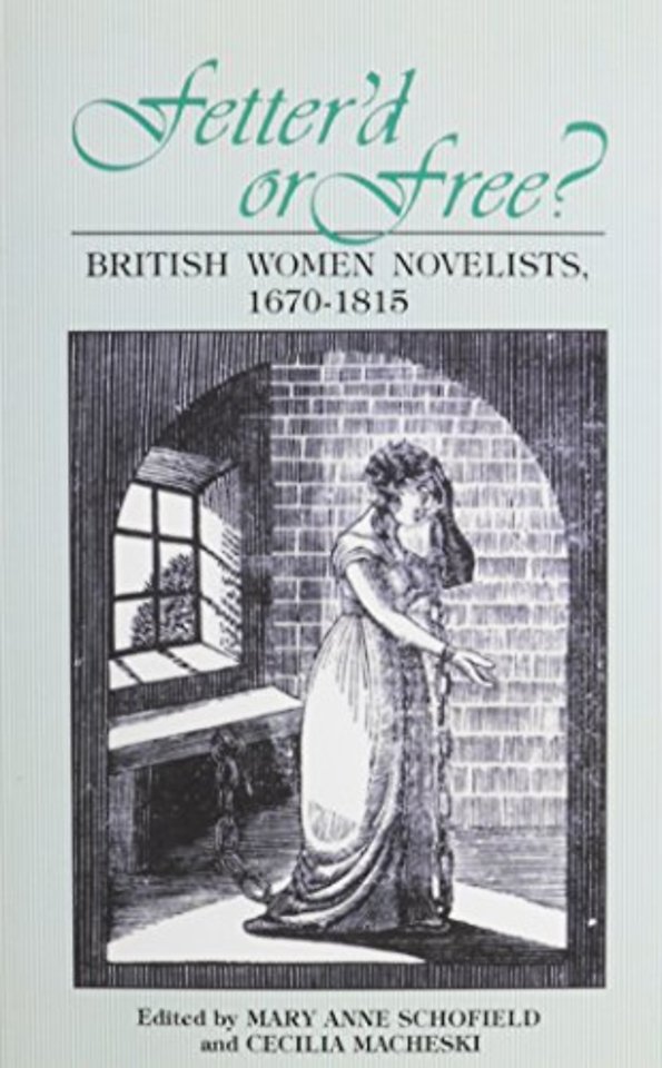 Fetter`d or Free? – British Women Novelists, 1670–1815
