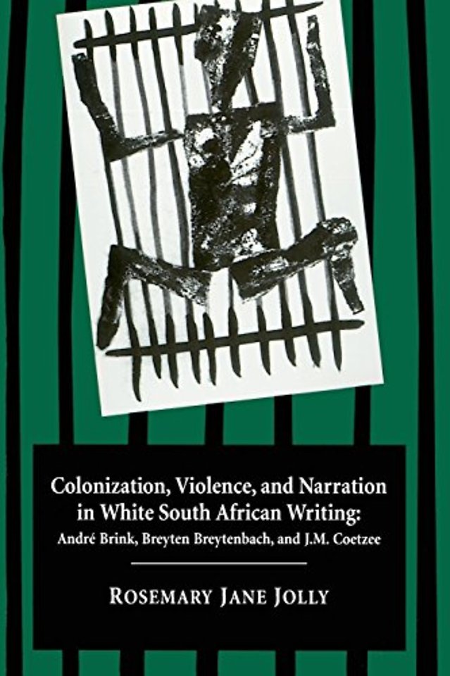 Colonization, Violence, and Narration in White S – André Brink, Breyten Breytenbach, and J. M. Coetzee