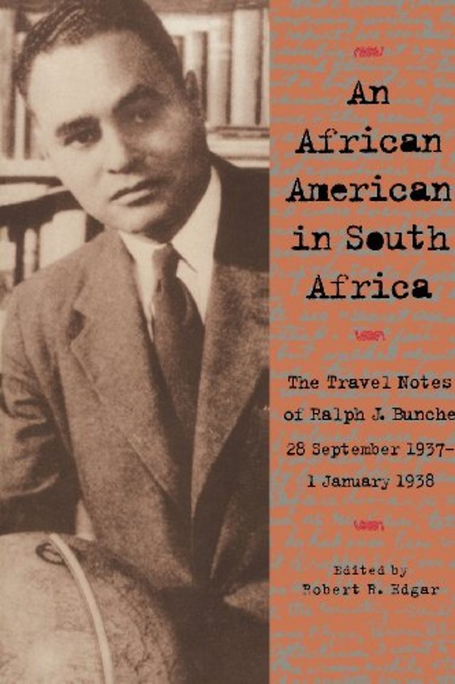 An African American in South Africa – The Travel Notes of Ralph J. Bunche 28 September 1937–1 January 1938