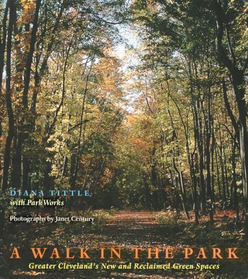 A Walk in the Park – Greater Cleveland′s New and Reclaimed Green Spaces
