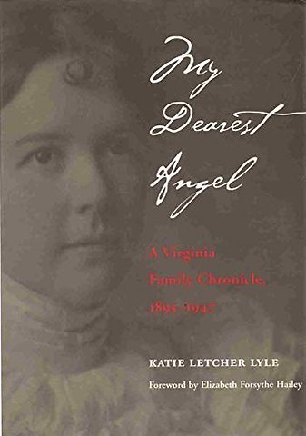 My Dearest Angel – A Virginia Family Chronicle 1895–1947