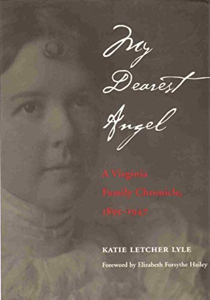My Dearest Angel – A Virginia Family Chronicle 1895–1947