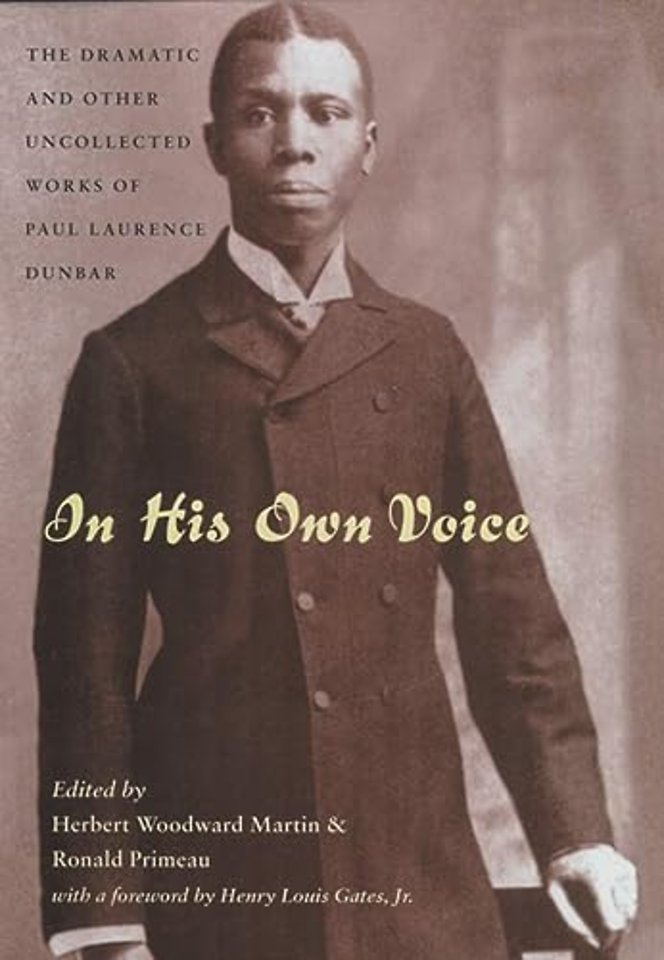 In His Own Voice – The Dramatic and Other Uncollected Works of Paul Laurence Dunbar