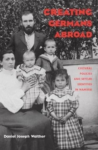 Creating Germans Abroad – Cultural Policies and National Identity in Namibia