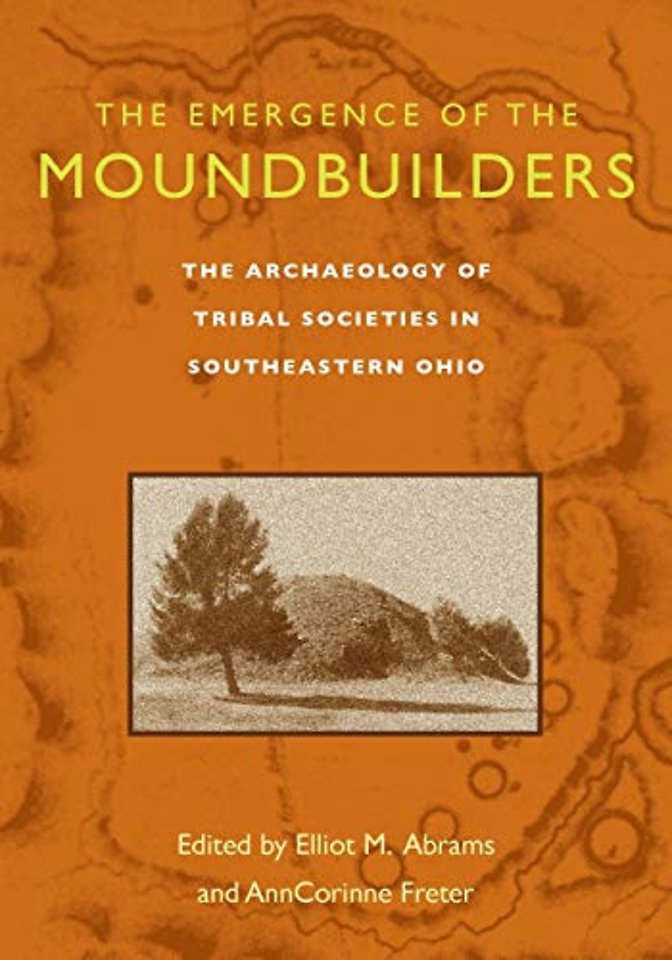 The Emergence of the Moundbuilders – The Archaeology of Tribal Societies in Southeastern Ohio
