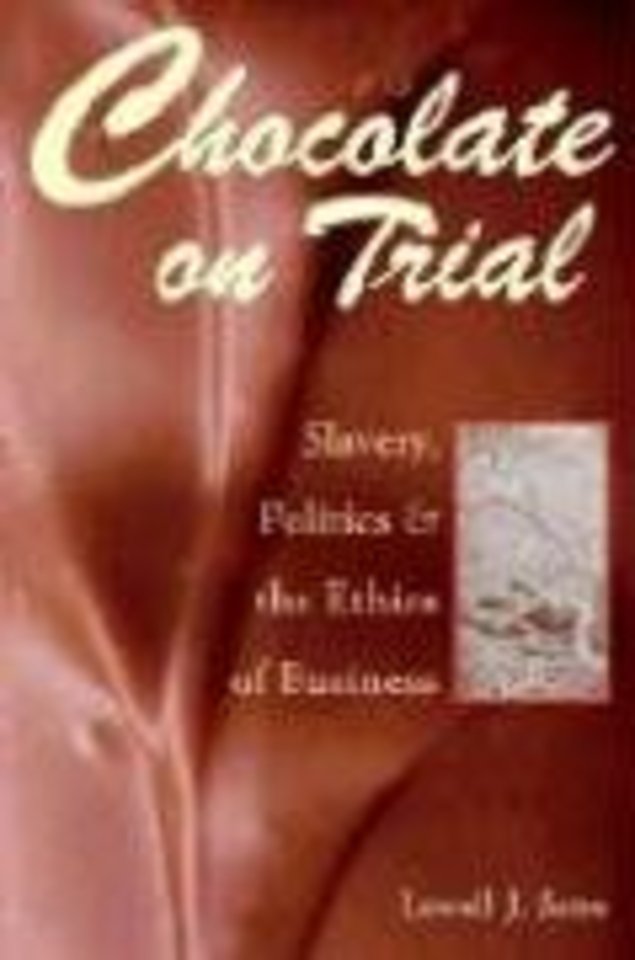 Chocolate on Trial – Slavery, Politics, and the Ethics of Business