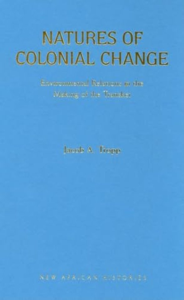 Natures of Colonial Change – Environmental Relations in the Making of the Transkei