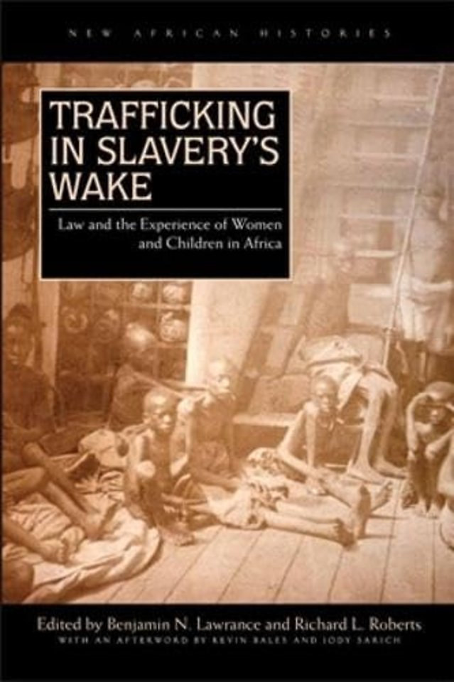 Trafficking in Slavery`s Wake – Law and the Experience of Women and Children in Africa