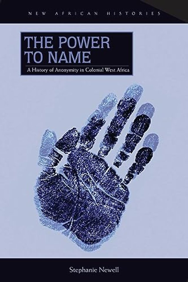 The Power to Name – A History of Anonymity in Colonial West Africa