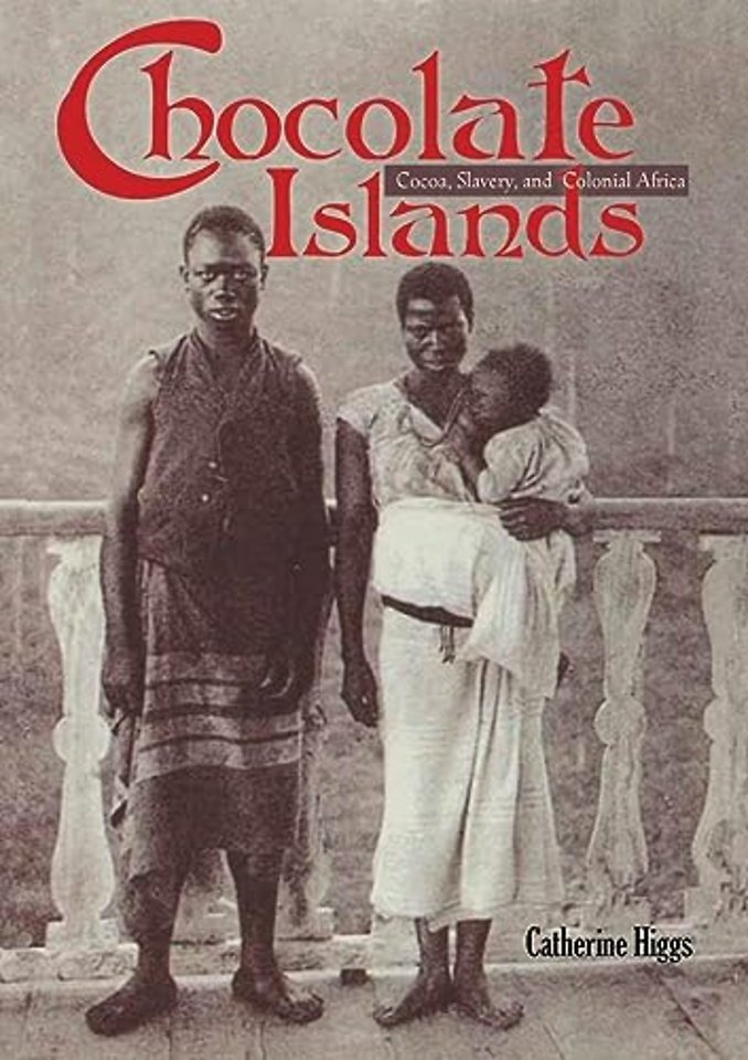 Chocolate Islands – Cocoa, Slavery, and Colonial Africa