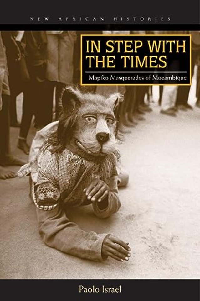 In Step with the Times – Mapiko Masquerades of Mozambique