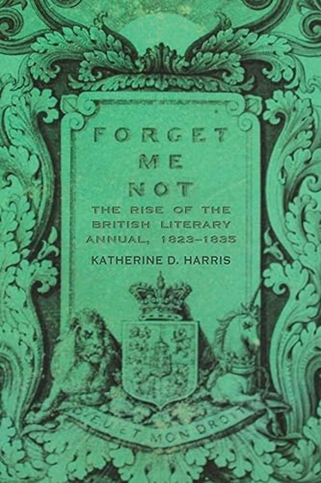 Forget Me not – The Rise of the British Literary Annual, 1823–1835