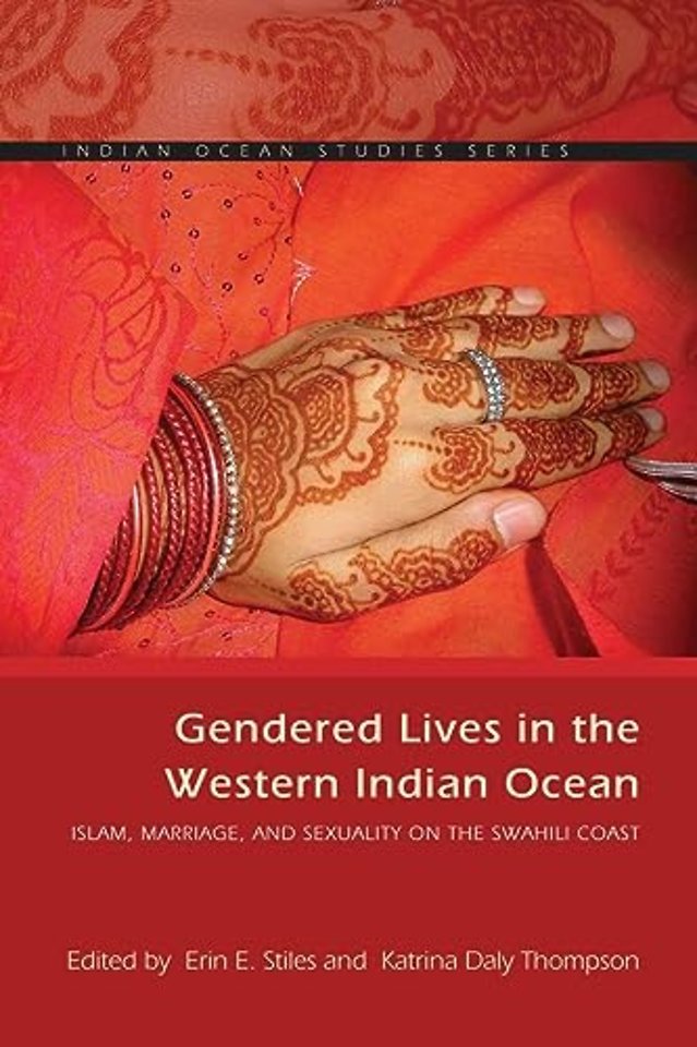 Gendered Lives in the Western Indian Ocean – Islam, Marriage, and Sexuality on the Swahili Coast