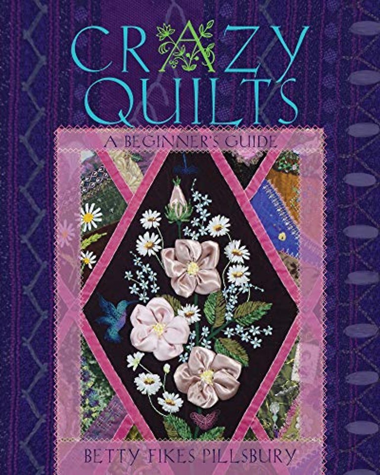 Crazy Quilts – A Beginner`s Guide