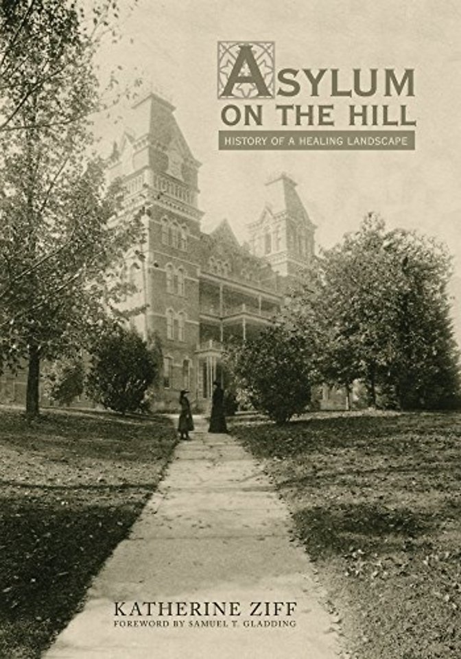 Asylum on the Hill – History of a Healing Landscape
