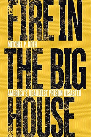 Fire in the Big House – America′s Deadliest Prison Disaster