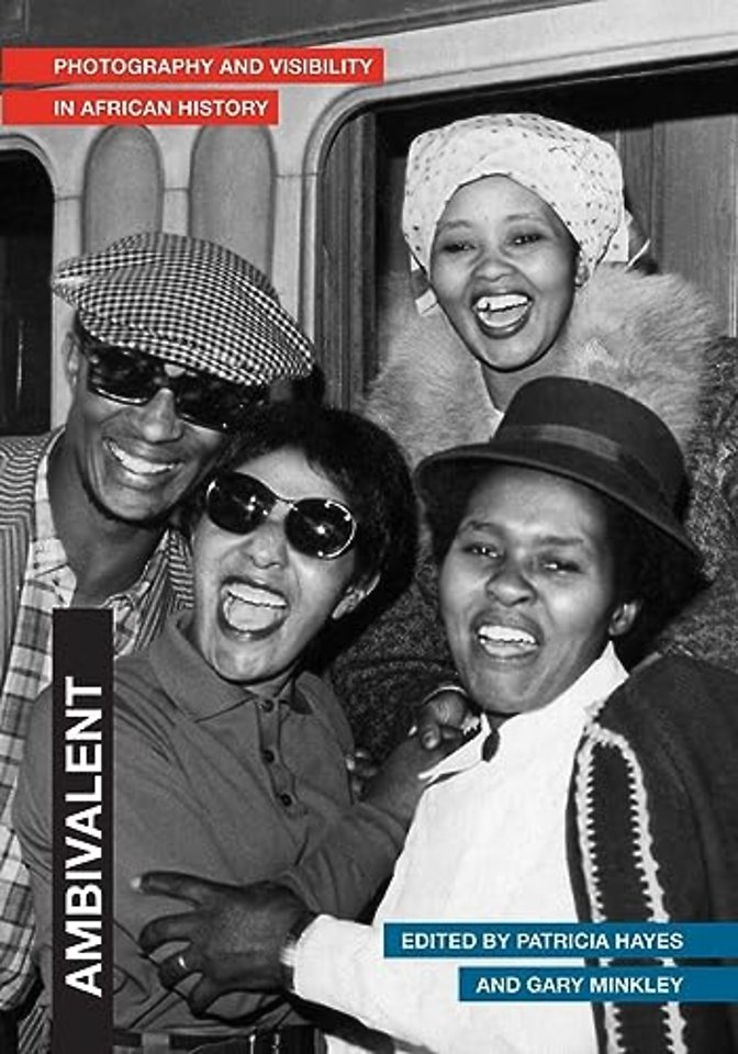 Ambivalent – Photography and Visibility in African History
