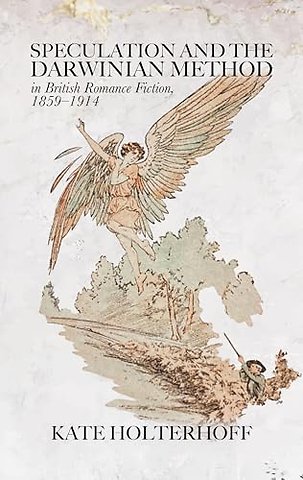 Speculation and the Darwinian Method in British Romance Fiction, 1859–1914